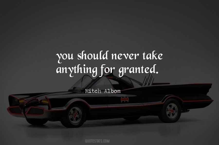 I'll Never Take You For Granted Quotes #238873