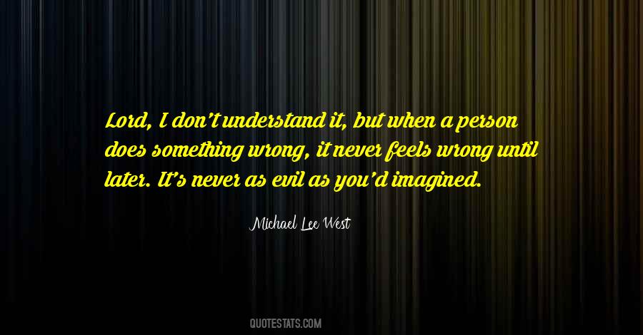 I'll Never Understand Quotes #22280