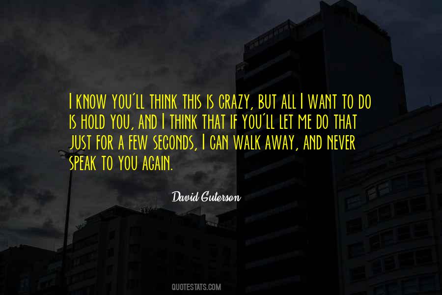 I'll Never Walk Away Quotes #1286947