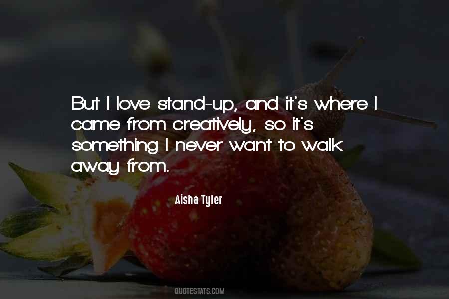 I'll Never Walk Away Quotes #625364