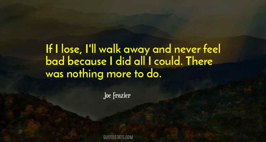 I'll Never Walk Away Quotes #832527