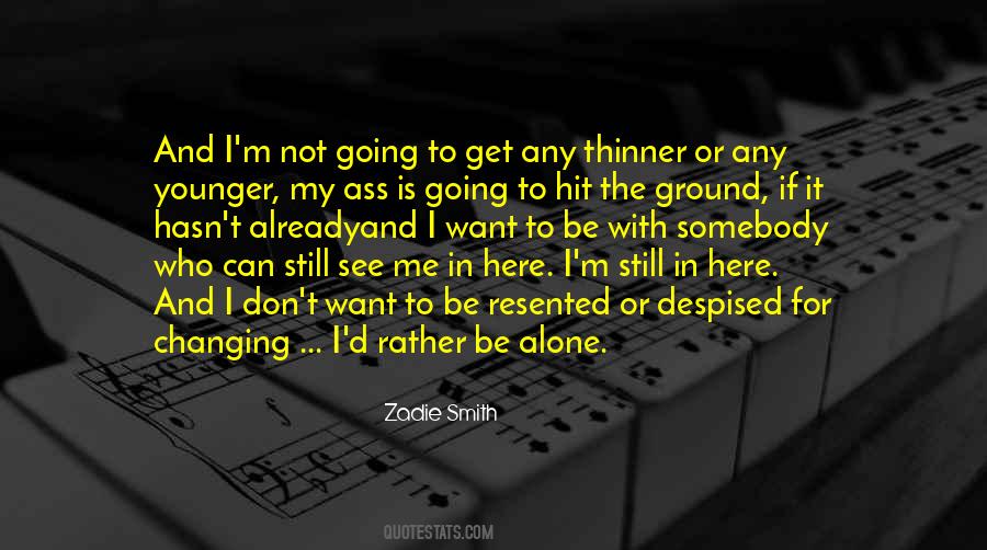 I'll Rather Be Alone Quotes #131711