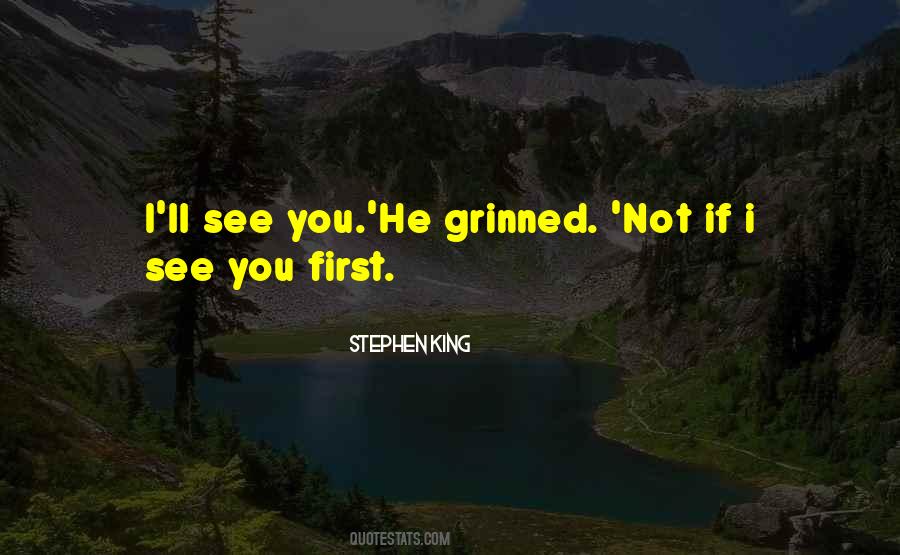 I'll See You Quotes #1005189