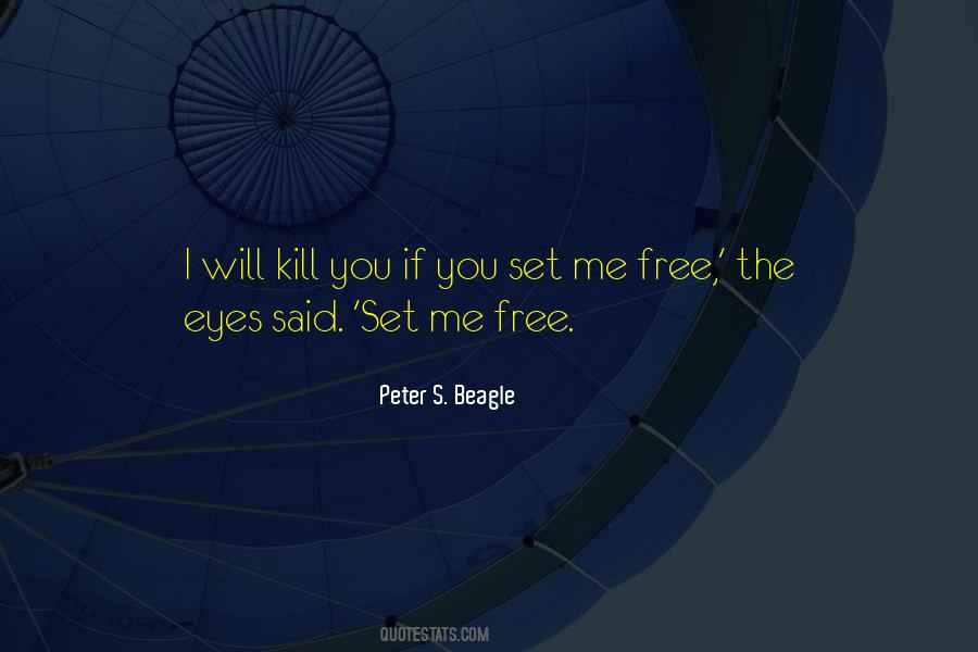 I'll Set You Free Quotes #391744