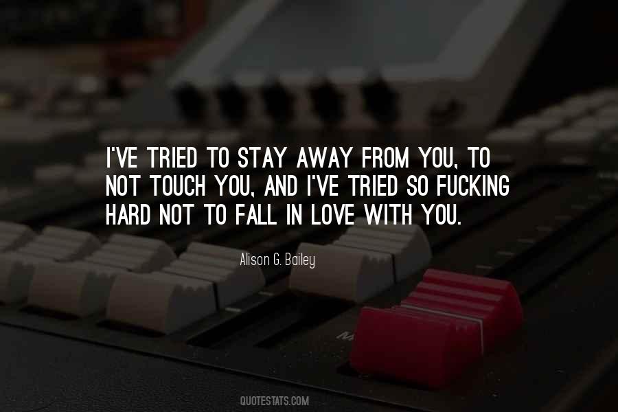 I'll Stay Away From You Quotes #957098