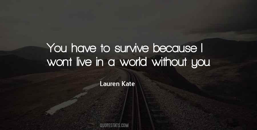 I'll Survive Without You Quotes #1070921