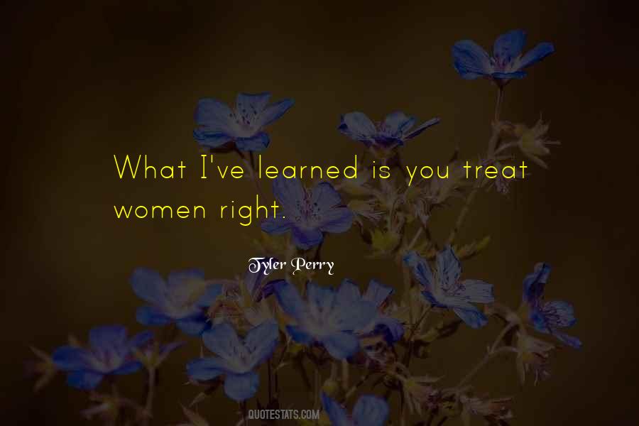 I'll Treat You Right Quotes #1494768