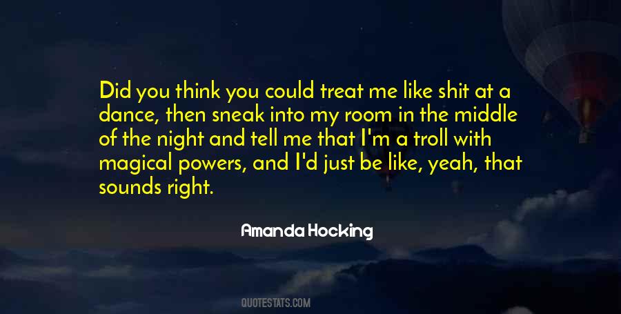 I'll Treat You Right Quotes #1673354