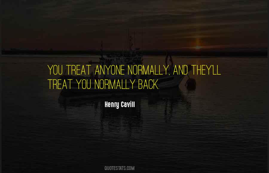 I'll Treat You The Way You Treat Me Quotes #608253