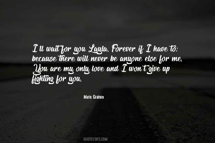 I'll Wait For You But Not Forever Quotes #1160979