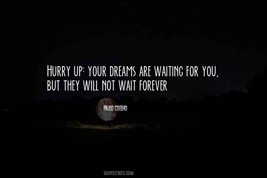 I'll Wait For You But Not Forever Quotes #70975