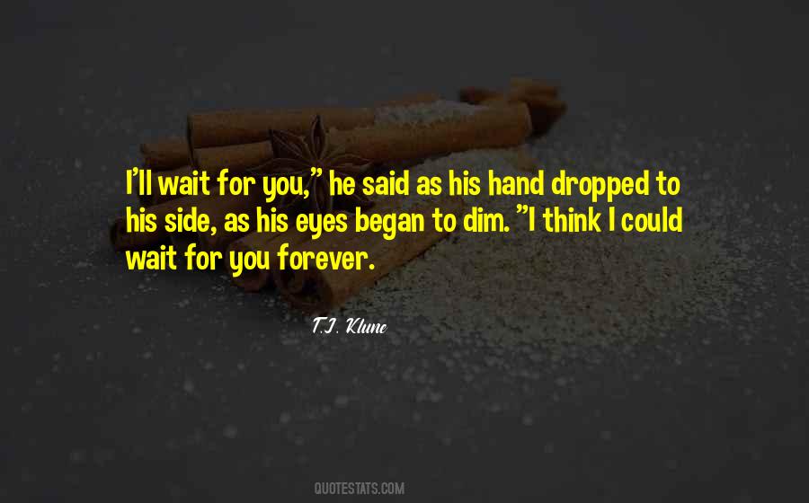I'll Wait For You Forever Quotes #1459434