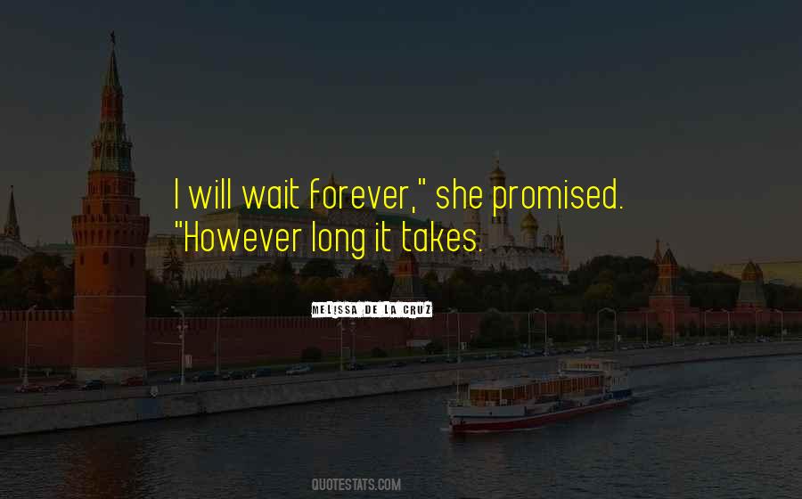 I'll Wait For You Forever Quotes #761668