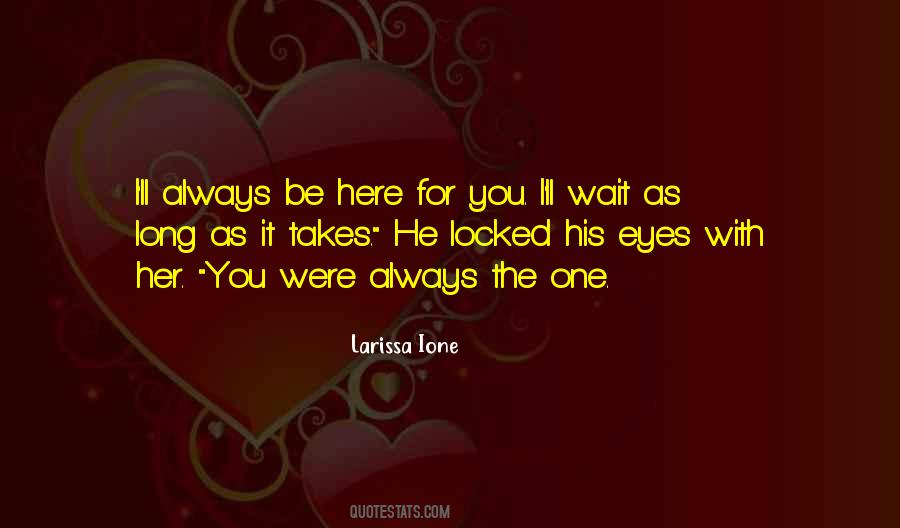 I'll Wait For You Quotes #116524