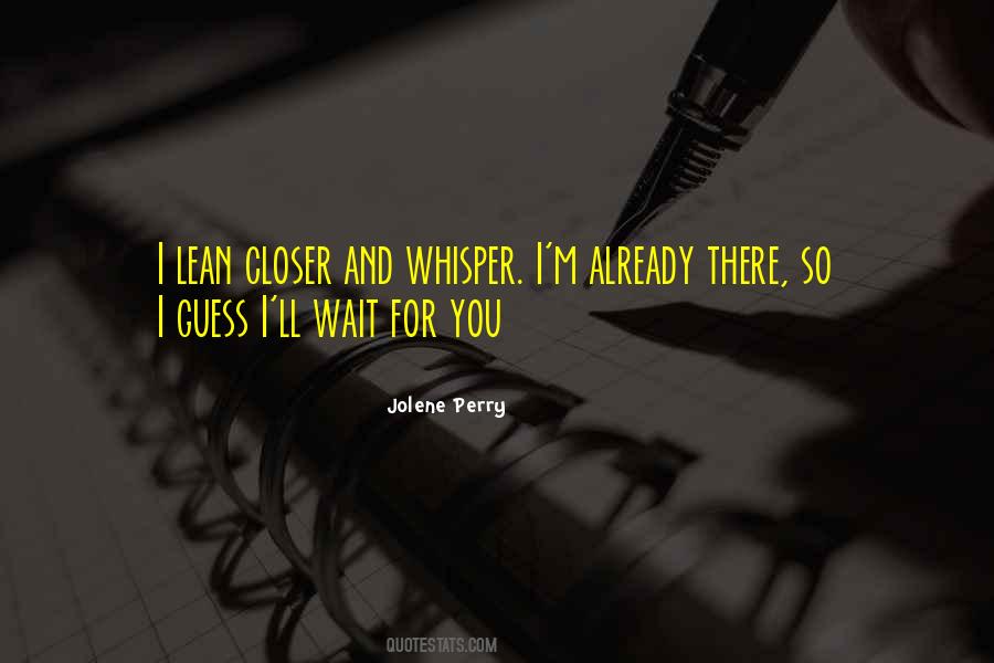 I'll Wait For You Quotes #1644782