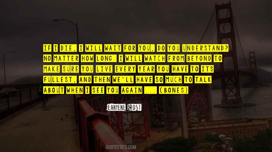 I'll Wait For You Quotes #739154