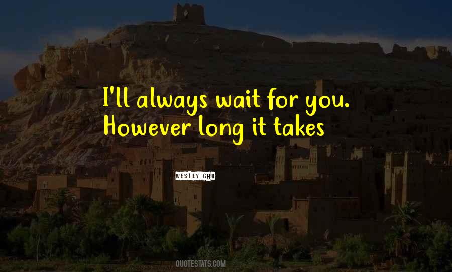 I'll Wait For You Quotes #883736