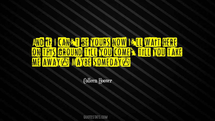 I'll Wait For You Quotes #915310