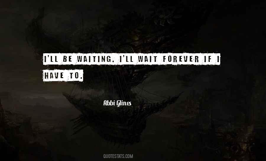 I'll Wait Forever Quotes #1621012