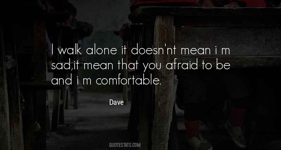 I'll Walk Alone Quotes #1146551