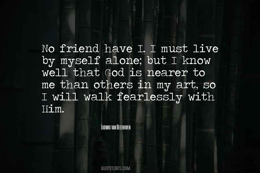 I'll Walk Alone Quotes #462303