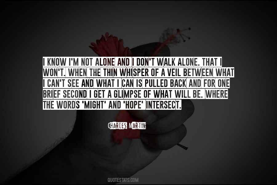 I'll Walk Alone Quotes #699107