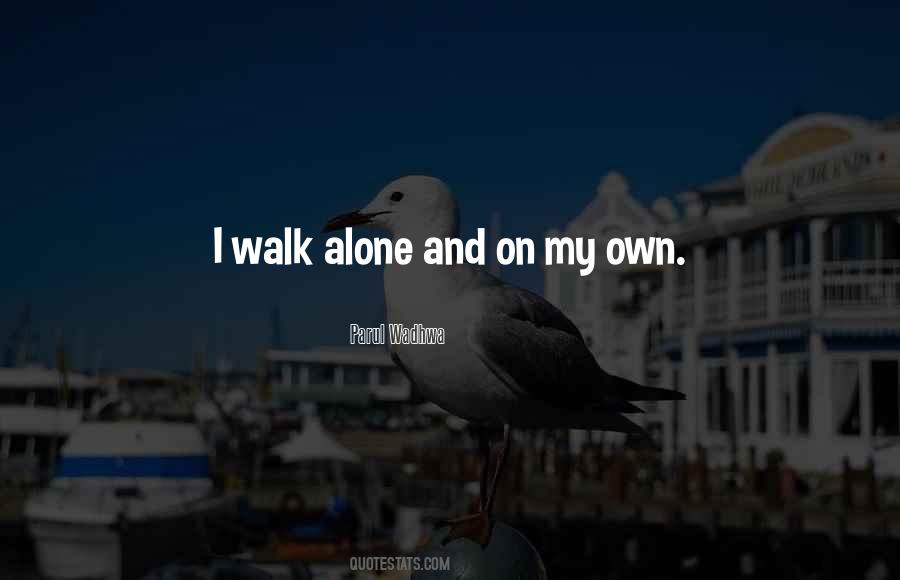 I'll Walk Alone Quotes #741313