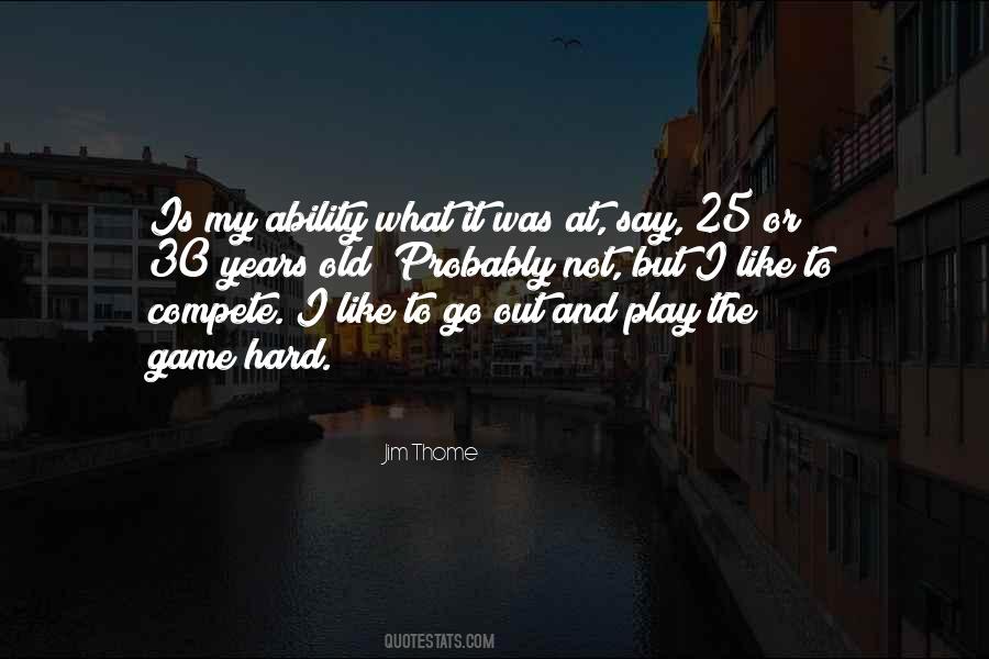 I'm 25 Years Old Quotes #57166