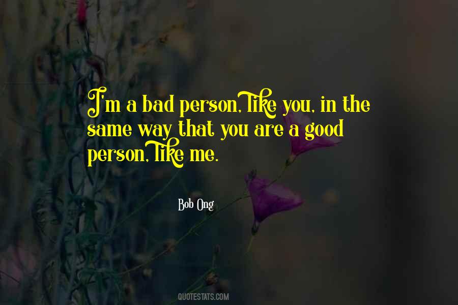 I'm A Bad Person Quotes #1189024