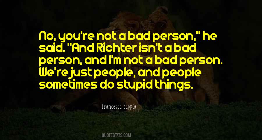I'm A Bad Person Quotes #1236270