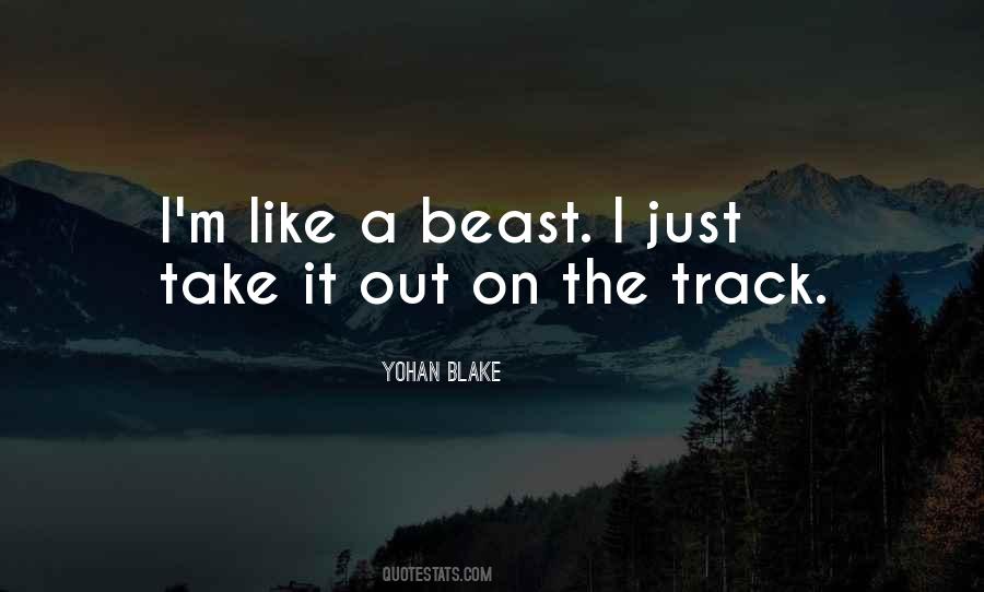 I'm A Beast Quotes #1598108