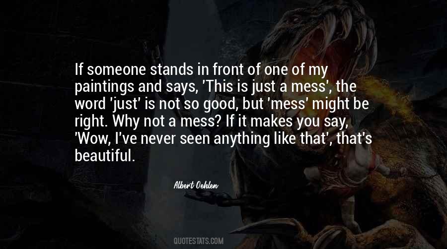 I'm A Beautiful Mess Quotes #1215221