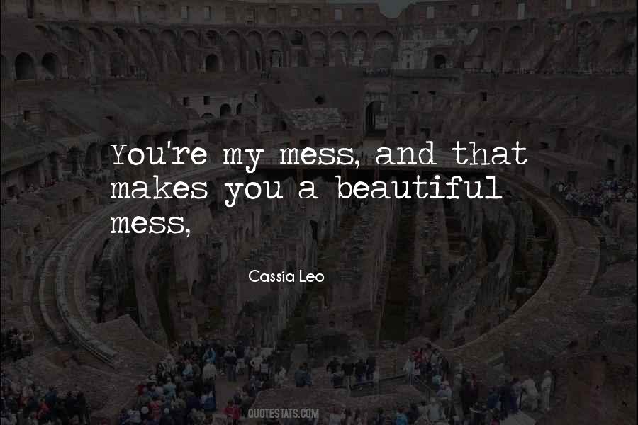 I'm A Beautiful Mess Quotes #335859