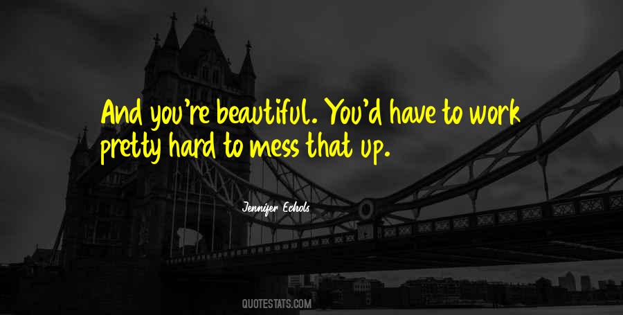 I'm A Beautiful Mess Quotes #588430