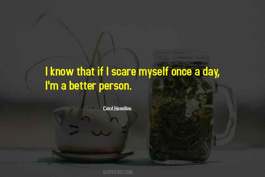 I'm A Better Person Now Quotes #56174