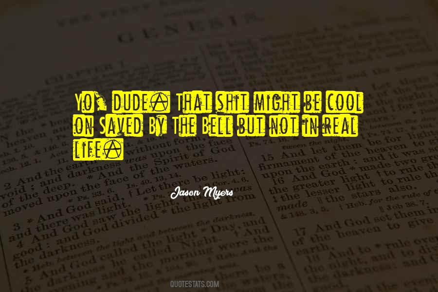 I'm A Cool Dude Quotes #1730197