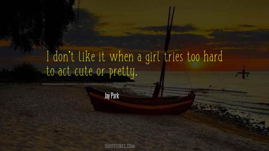 I'm A Cute Girl Quotes #1021746