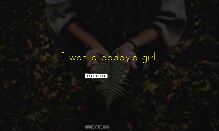I'm A Daddy's Girl Quotes #314505
