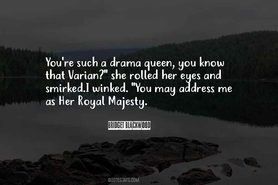 I'm A Drama Queen Quotes #1369318