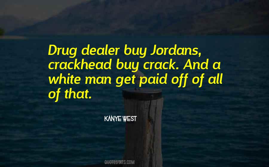 I'm A Drug Dealer Quotes #1606156