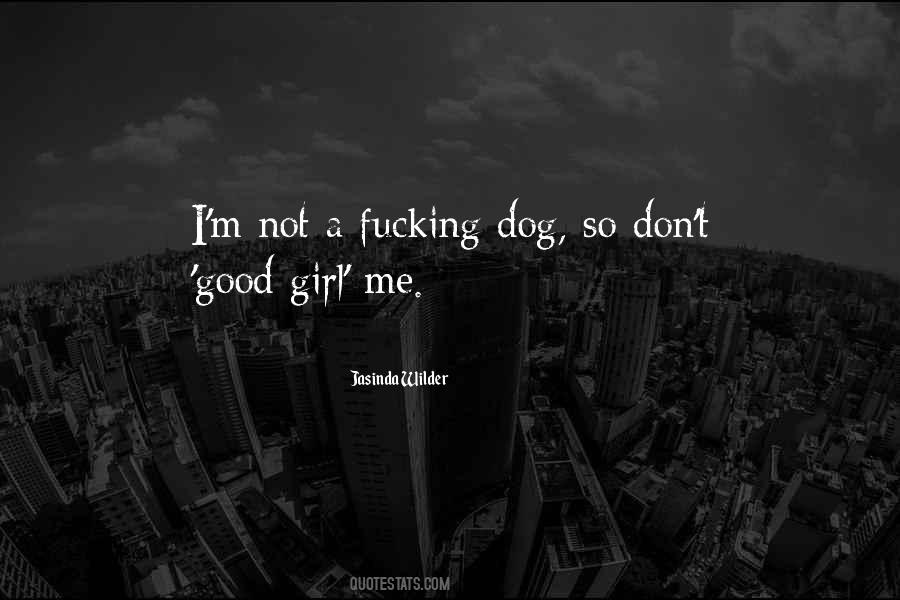 I'm A Good Girl Quotes #1371831