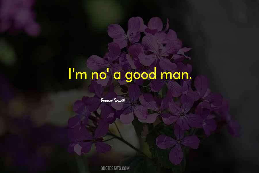 I'm A Good Man Quotes #5301