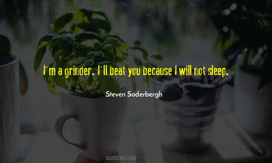 I'm A Grinder Quotes #272068