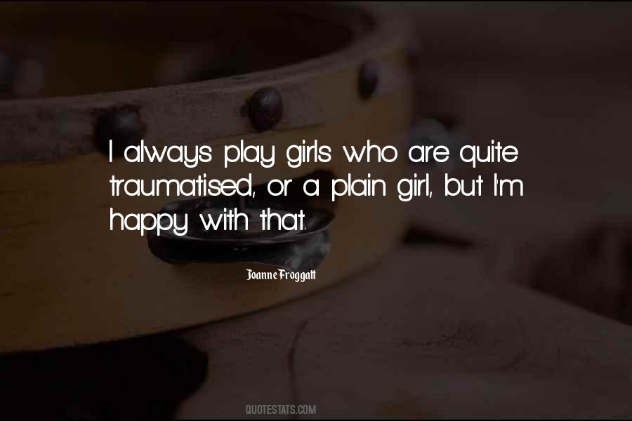 I'm A Happy Girl Quotes #1635083