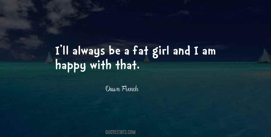 I'm A Happy Girl Quotes #821795