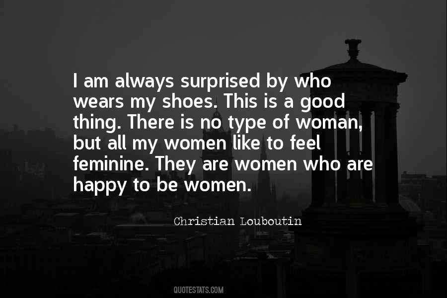 I'm A Happy Woman Quotes #1239391