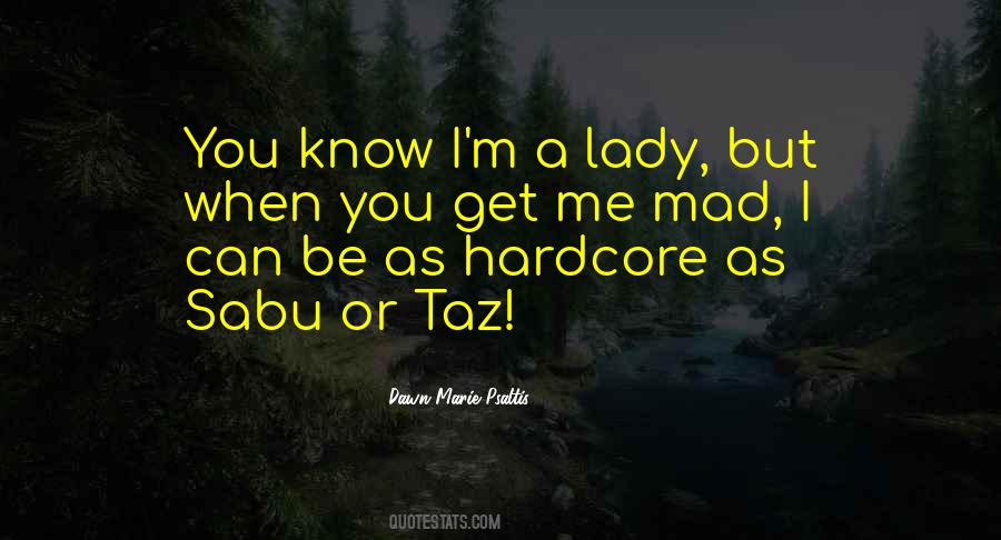 I'm A Lady But Quotes #143890