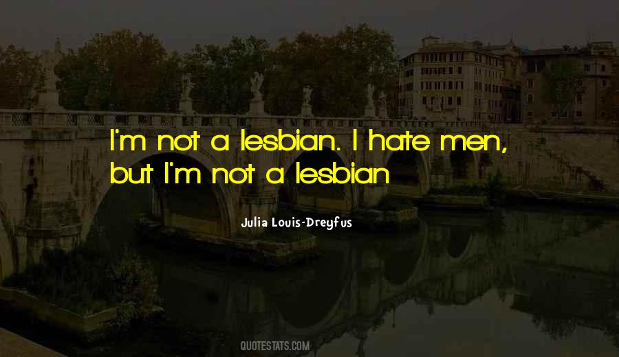 I'm A Lesbian Quotes #1024736