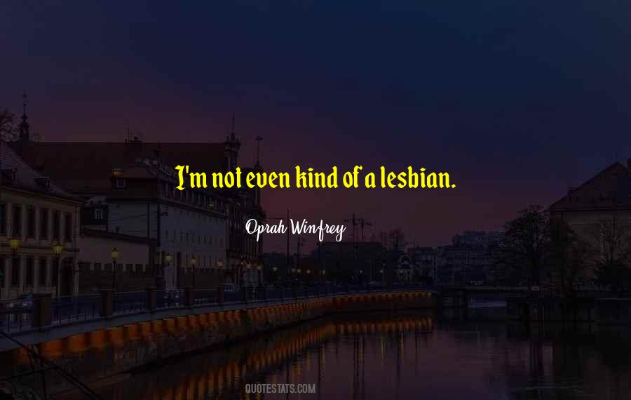 I'm A Lesbian Quotes #168094