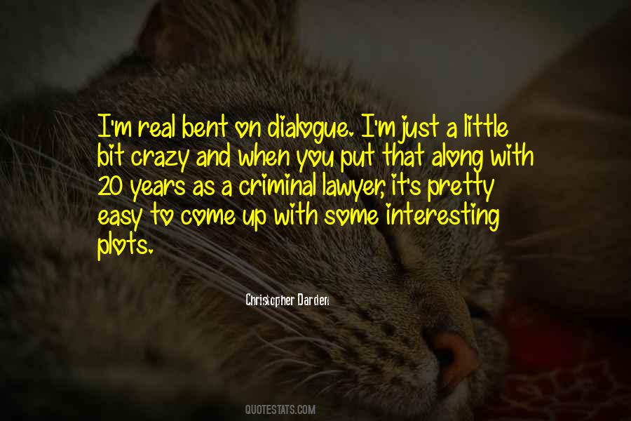 I'm A Little Bit Crazy Quotes #1724440